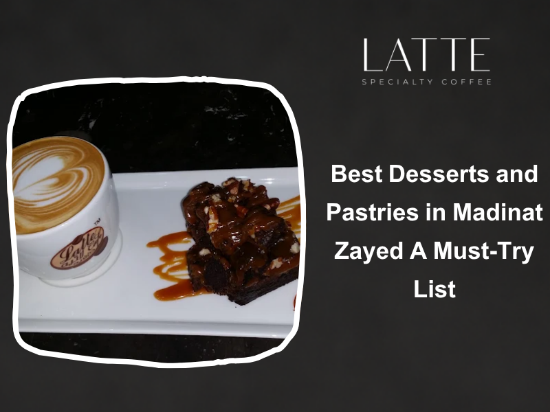 desserts cafe Madinat Zayed